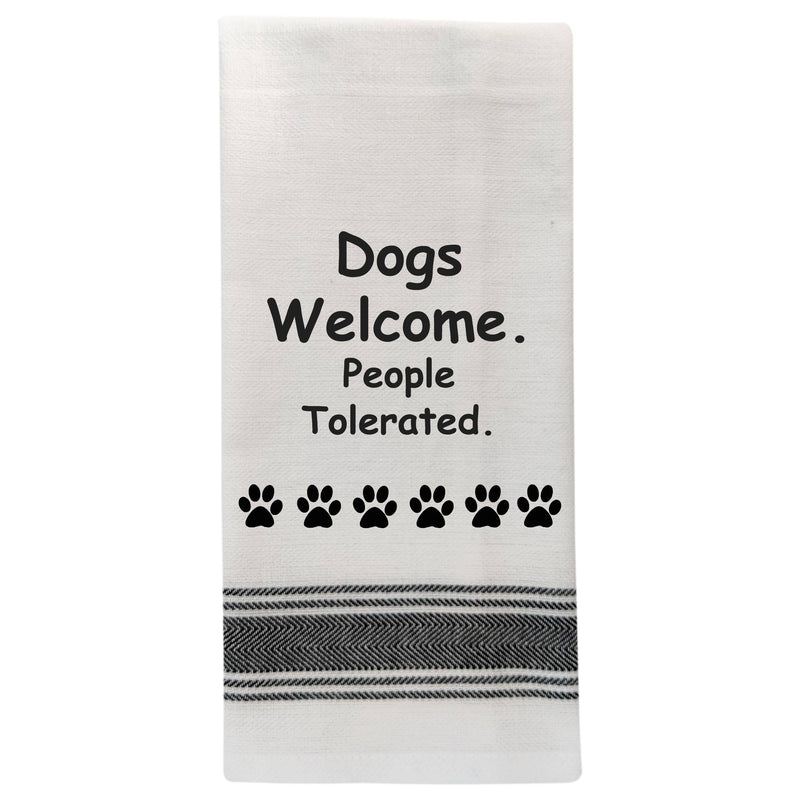 Tea Towel - BB-D-60  Dogs welcome, people tolerated.